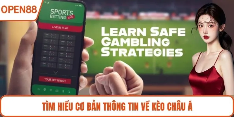 Tìm hiểu cơ bản thông tin về kèo châu Á